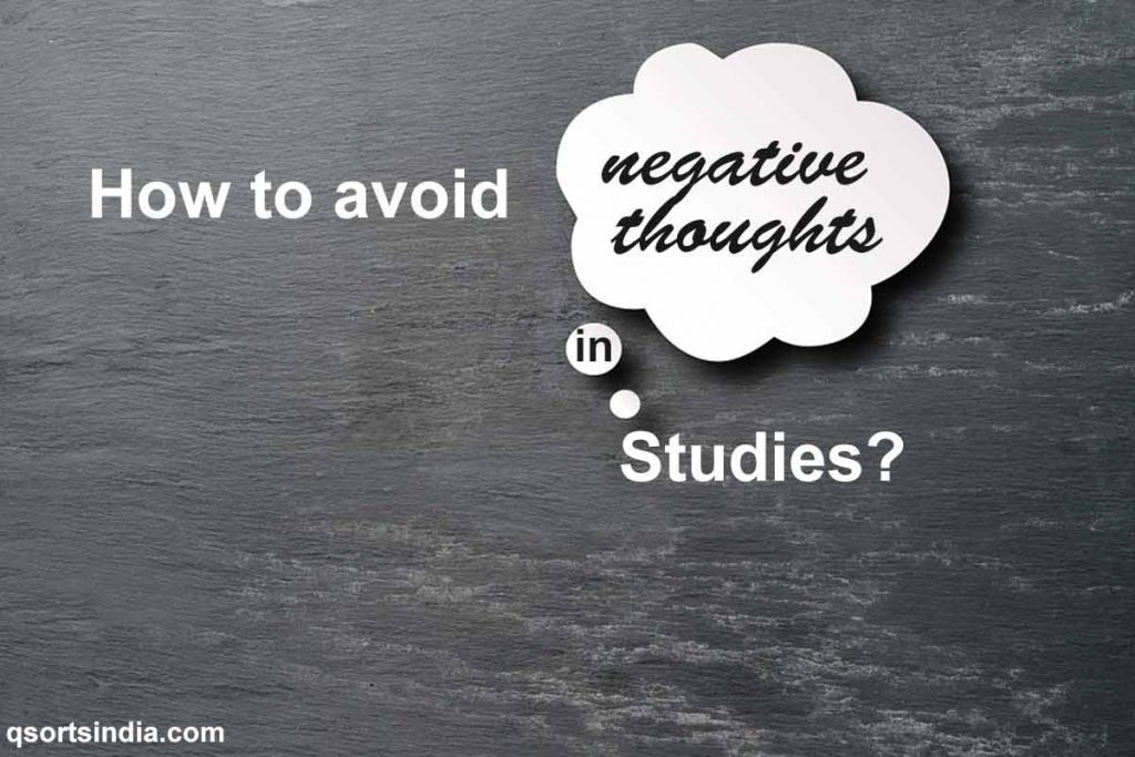  How To Avoid Negative Thoughts While Studying Qsortsindia